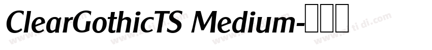 ClearGothicTS Medium字体转换